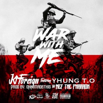 Kt Foreign feat. Nef The Pharaoh & Yhung To War with Me
