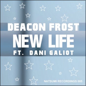 Deacon Frost New Life (feat. Dani Galiot)