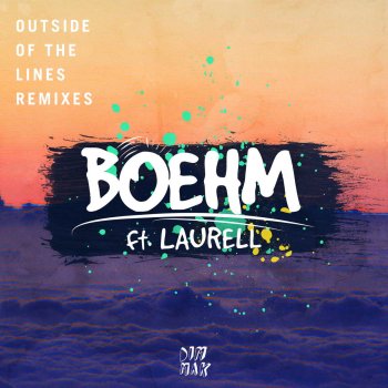 Boehm feat. Laurell Outside Of The Lines - Boehm VIP Mix