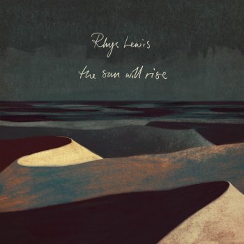 Rhys Lewis The Sun Will Rise