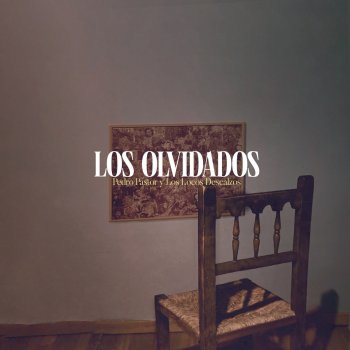 Pedro Pastor feat. Los Locos Descalzos Los Olvidados