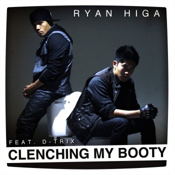 Ryan Higa feat. D-Trix Clenching My Booty