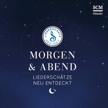 Das Liederschatz-Projekt feat. Margarete Kosse Abend ward, bald kommt die Nacht