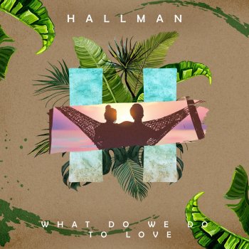 Hallman feat. ELWIN What Do We Do to Love - Instrumental Version