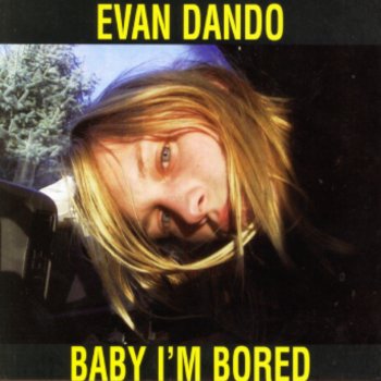 Evan Dando The Same Thing You Thought Hard About Is...
