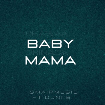 Ismaipmusic Baby Mama (feat. Doni B)