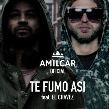 Amilcar Oficial feat. El Chavez Te Fumo Así