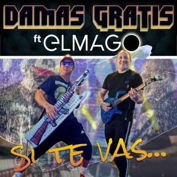 Damas Gratis Si Te Vas (feat. El Mago Y La Nueva) [Vivo]