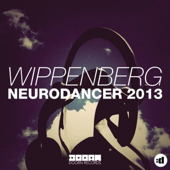 Wippenberg Neurodancer 2013 - Original Edit