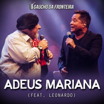 Gaúcho Da Fronteira feat. Leonardo Adeus Mariana - Ao Vivo