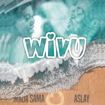 Maua Sama feat. Aslay Wivu (feat. Aslay)