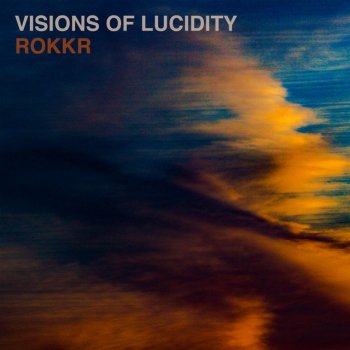 Rokkr Visions of Lucidity