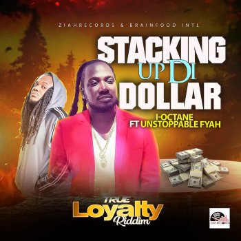 I-Octane feat. Unstoppable Fyah Stacking up Di Dollar (feat. Unstoppable Fyah)