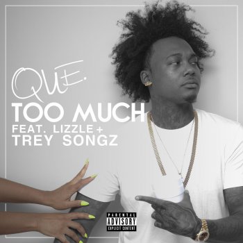 QUE. feat. Lizzle & Trey Songz Too Much