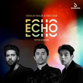 Armaan Malik feat. Eric Nam & KSHMR Echo (with KSHMR)