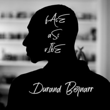 Durand Bernarr Face Ass Vibe
