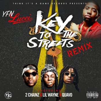 YFN Lucci feat. 2 Chainz, Lil Wayne & Quavo Key to the Streets (Remix)