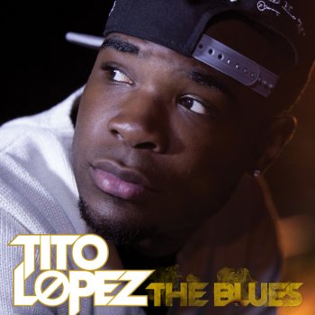 Tito Lopez The Blues