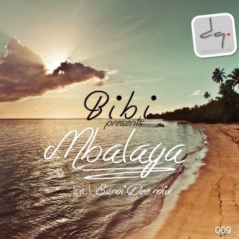Bibi Mbalaya - Better Days Mix