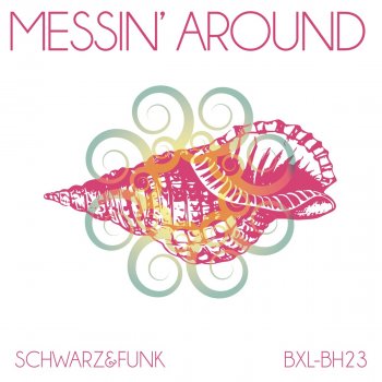Schwarz & Funk Messin' Around (Beach House Mix Radio Cut)