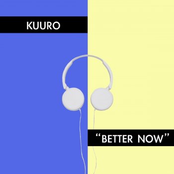 Kuuro Better Now