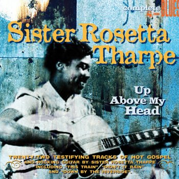 Sister Rosetta Tharpe Heaven Is Not My Home