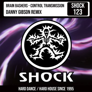 Brain Bashers Control Transmisison (Danny Gibson Remix - Radio Edit)