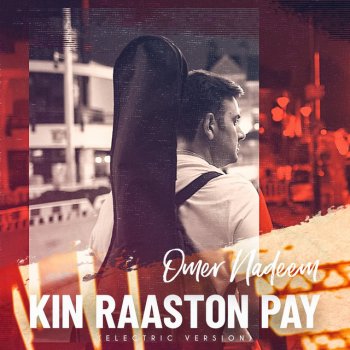 Omer Nadeem Kin Raaston Pay - Electric Version