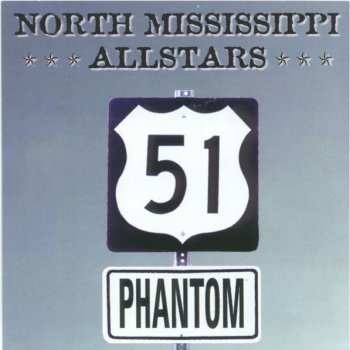 North Mississippi Allstars 51 Phantom