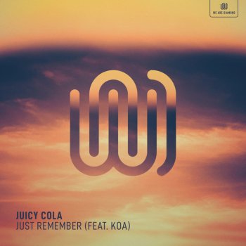 Juicy Cola feat. Koa Just Remember