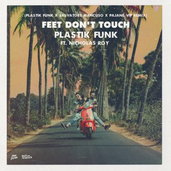 Plastik Funk Feet Don't Touch (Plastik Funk X Salvatore Mancuso X Pajane Extended Vip Remix)
