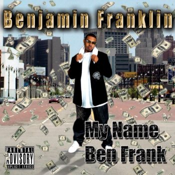 Benjamin Franklin Living My Dream