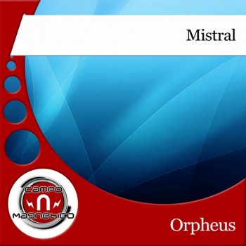 Orpheus Mistral