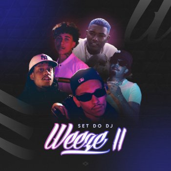 Weeze Cooker feat. Chris MC, Mc Laranjinha, Pejota, Daan Mc & X Sem Peita Set do DJ Weeze II (feat. Pejota, Daan Mc & X Sem Peita)