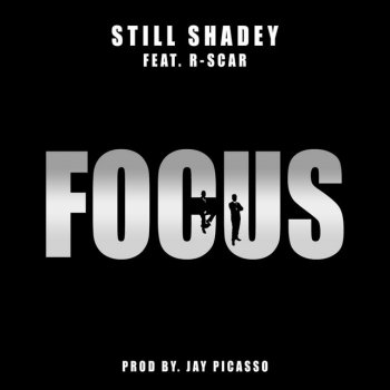 Still Shadey feat. R-Scar Focus