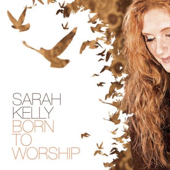 Sarah Kelly Born to Worship