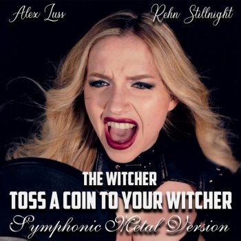 Alex Luss Toss a Coin to Your Witcher (feat. Rehn Stillnight) [Symphonic Metal Version]