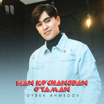 Oybek Ahmedov Man Ko'changdan O'taman
