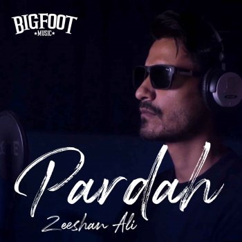 Bigfoot Pardah (feat. zeeshan ali)