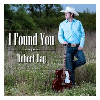 Robert Ray I Found You