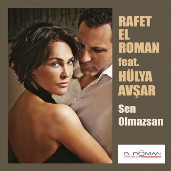 Rafet El Roman feat. Hulya Avsar Sen Olmazsan