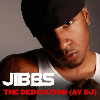Jibbs feat. Lloyd The Dedication (Ay DJ)