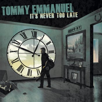 Tommy Emmanuel It's Never Too Late