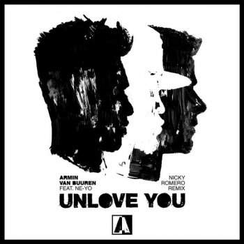 Armin van Buuren feat. Ne-Yo & Nicky Romero Unlove You - Nicky Romero Extended Remix