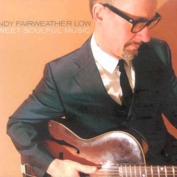 Andy Fairweather Low What'd You Take Me Be