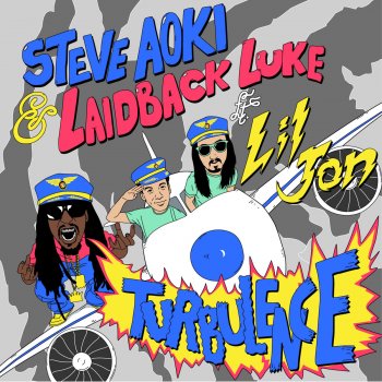 Laidback Luke feat. Steve Aoki & Lil Jon Turbulence (C6 Rmx)