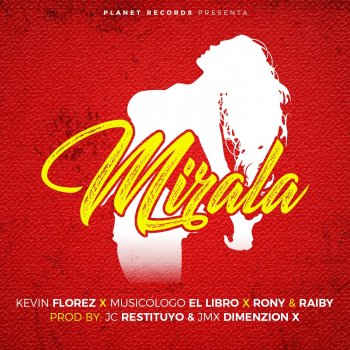 JC Restituyo feat. Kevin Florez, Musicologo The Libro & Rony Y Raiby Mirala