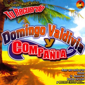 Domingo Valdivia Y Compania Tu Recuerdo