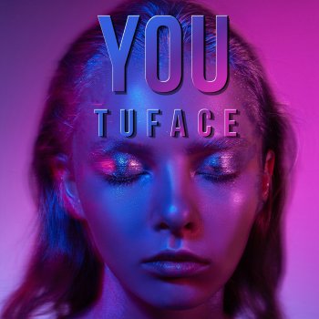 Tuface You - Radio Edit
