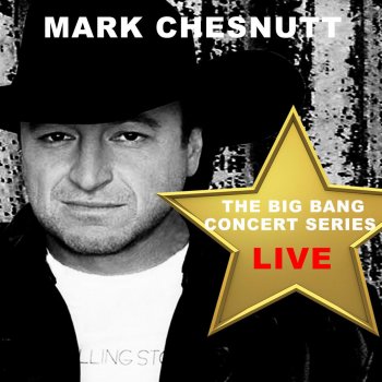Mark Chesnutt What a Way (Live)